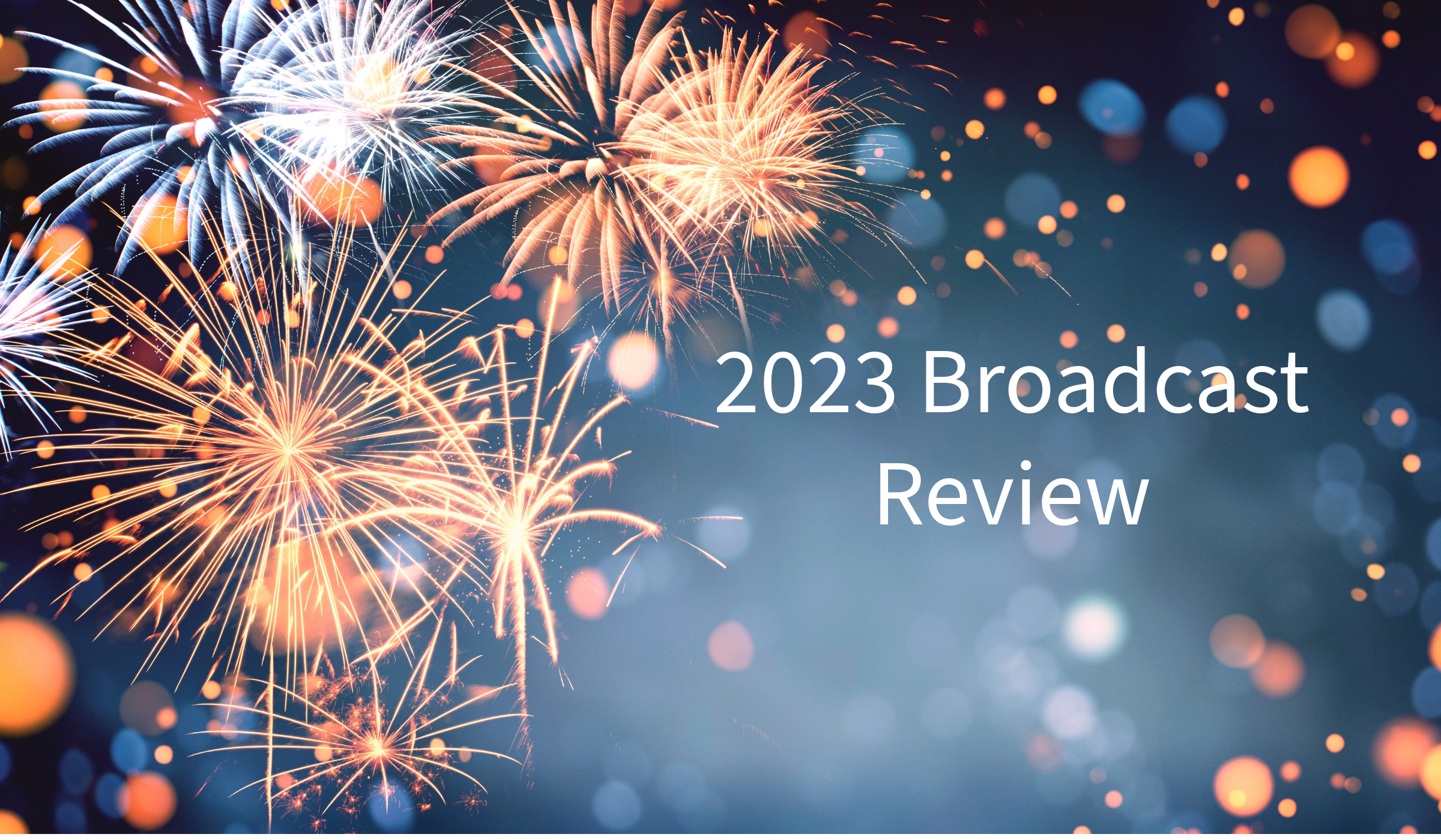Broadcast PR news stories in 2023 - Shows a fireworks banner