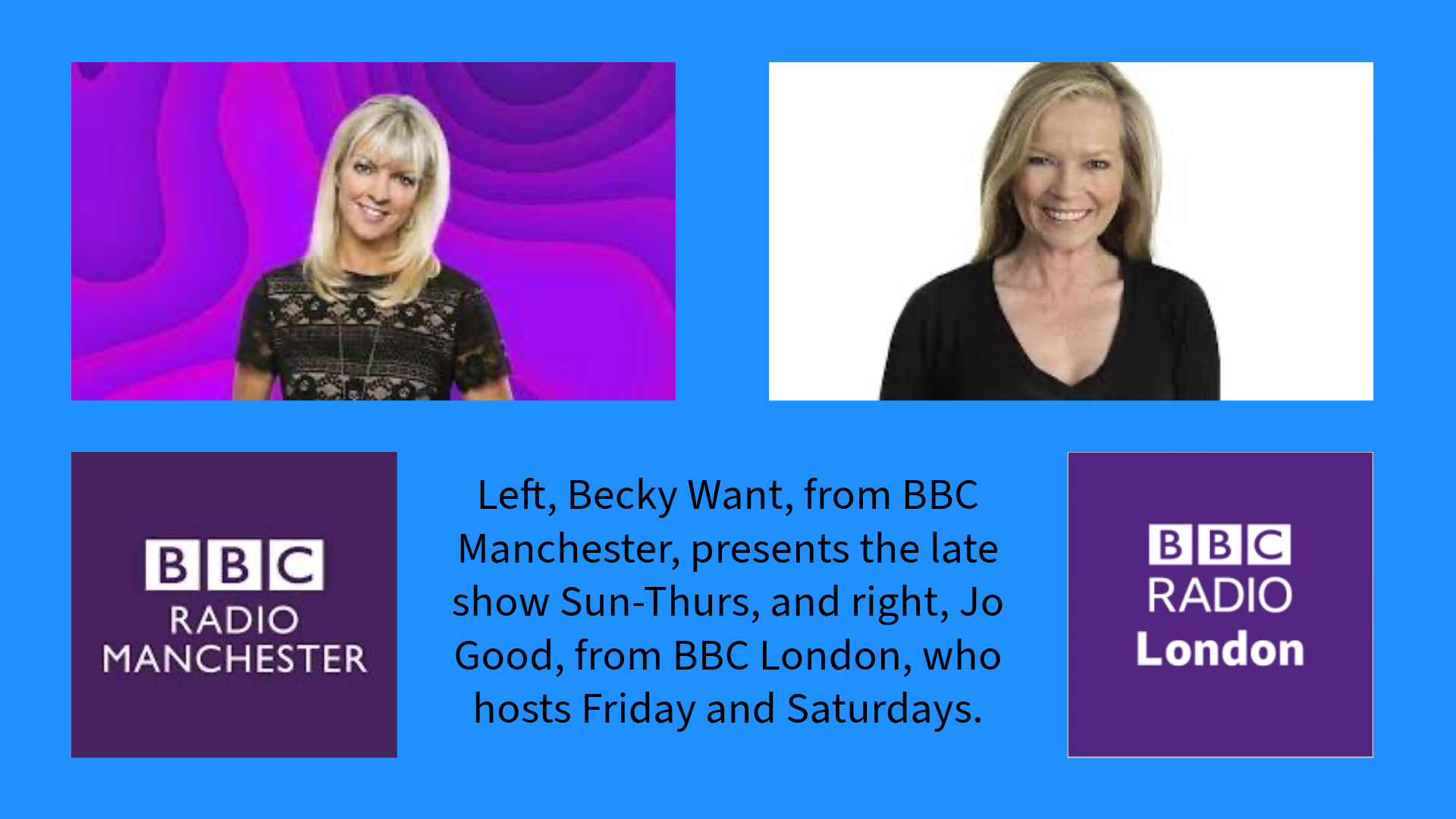 Presenters Becky Want and Jo Good